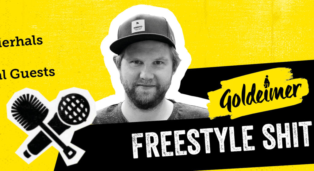 Freestyle-Shit a la Goldeimer!